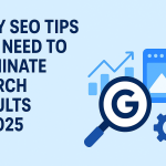 Easy SEO Tips You Need to Dominate Search Results in 2025