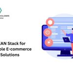 Top 7 Benefits of Using MEAN Stack for Scalable E-commerce Solutions
