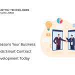 Top 7 Reasons Your Business Needs Smart Contract Development Today