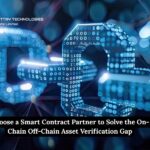 Choose a Smart Contract Partner to Solve the On-Chain Off-Chain Asset Verification Gap