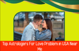 Top Astrologers For Love Problem in USA Near Me