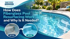 How Does Fiberglass Pool Resurfacing Work and Why Is It Needed?