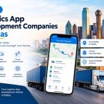 Top Dallas Companies for Logistics App Development
