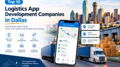 Top Dallas Companies for Logistics App Development