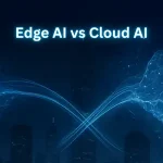 Understanding the Difference: Edge AI vs Cloud AI